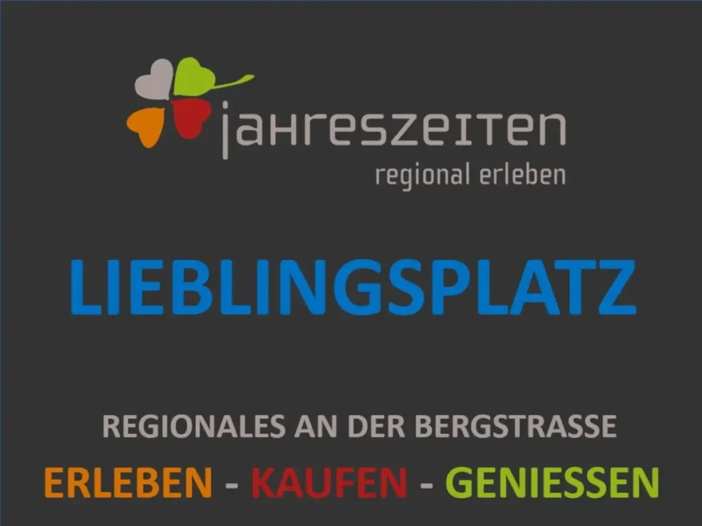 Jahreszeiten regional erleben - Lieblingsplatz - Regionales an der Bergstrasse